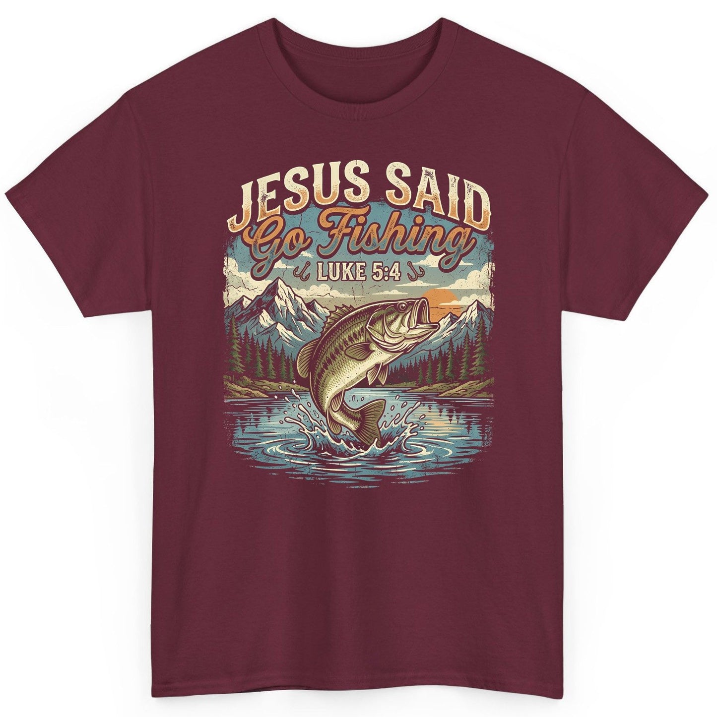 JESUS SAID Go Fishing LUKE 5 4 Retro Christian T-Shirt - product mockup - Maroon