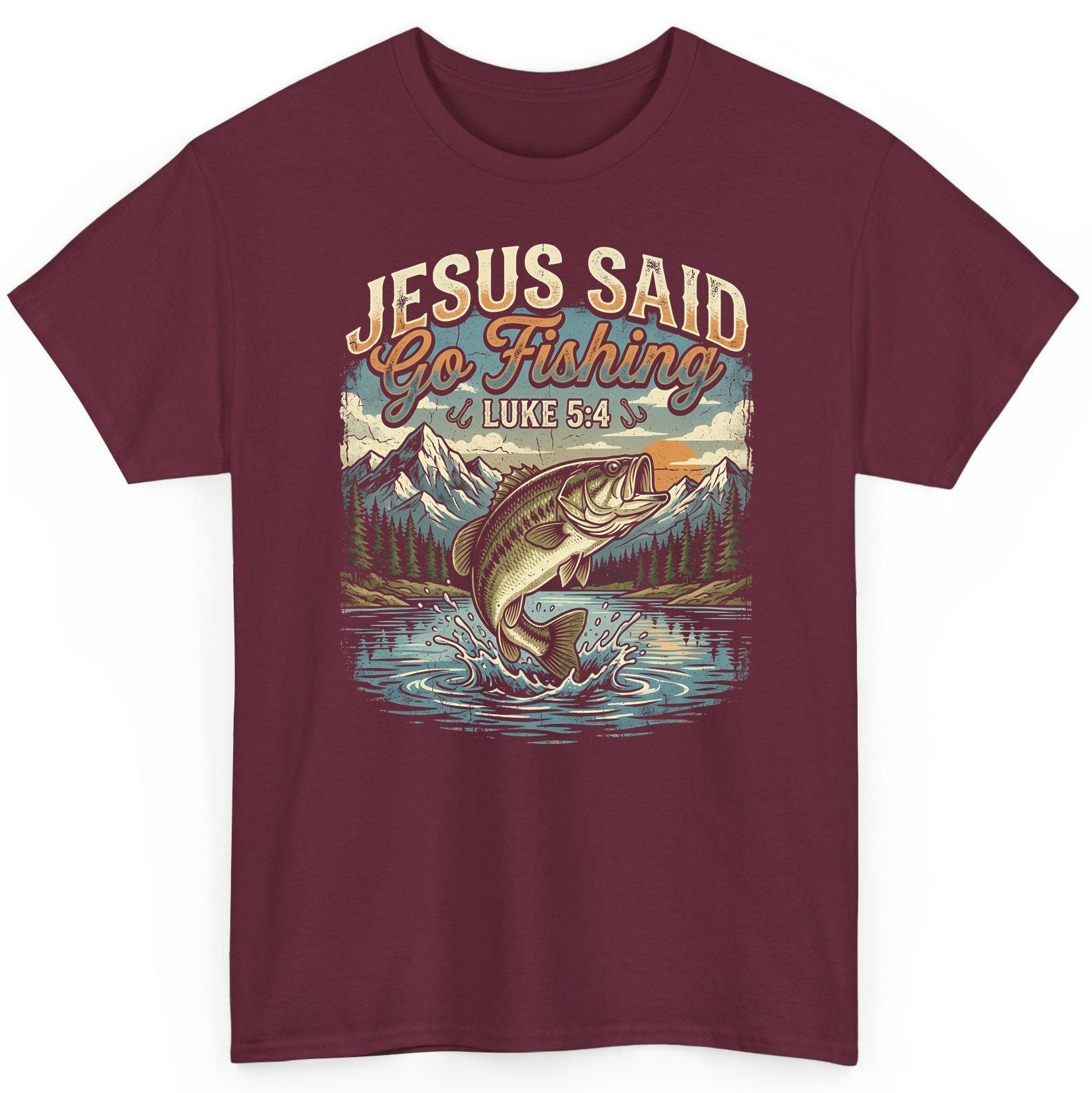 JESUS SAID Go Fishing LUKE 5 4 Retro Christian T-Shirt - product mockup - Maroon
