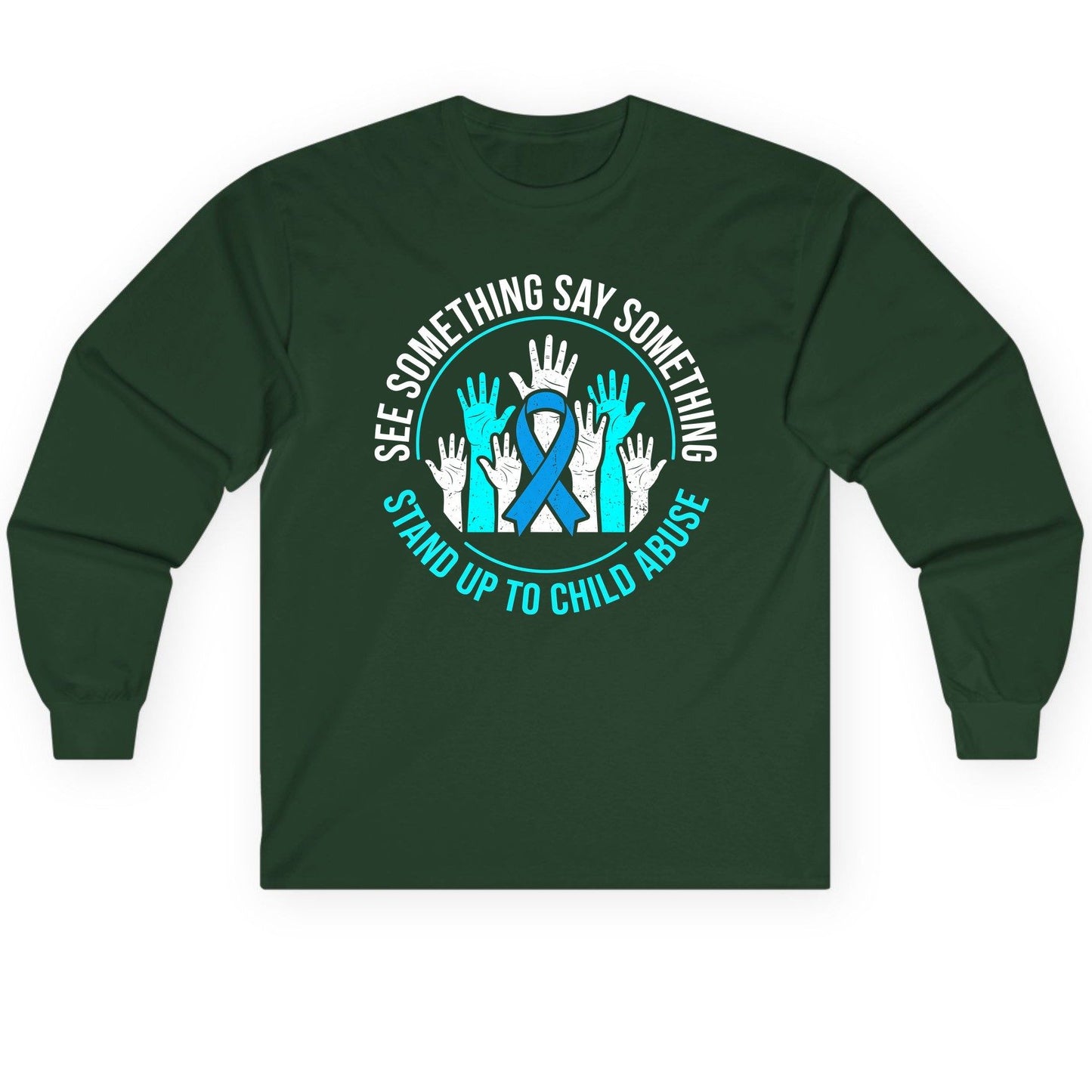 See Something Say Something Stand Up to Child Abuse Long Sleeve Tee - product mockup - Forest Green