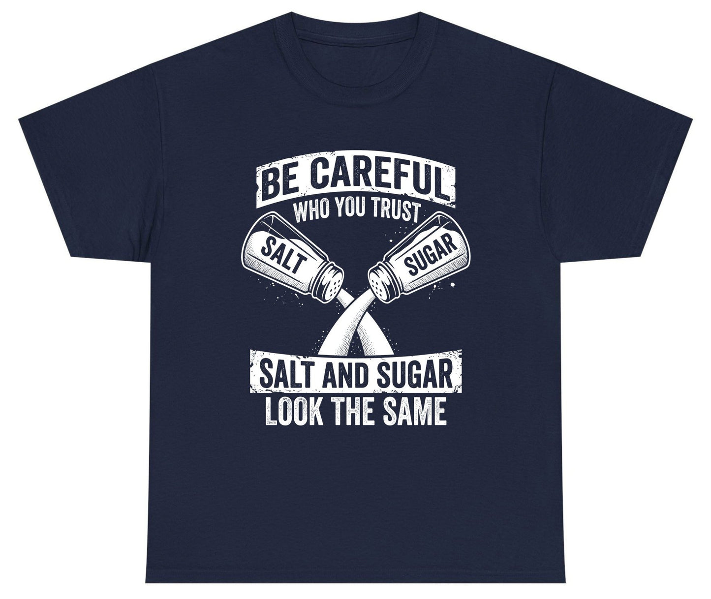 BE Careful WHO YOU TRUST SALT AND SUGAR LOOK THE SAME Youth T-Shirt - product mockup - Navy