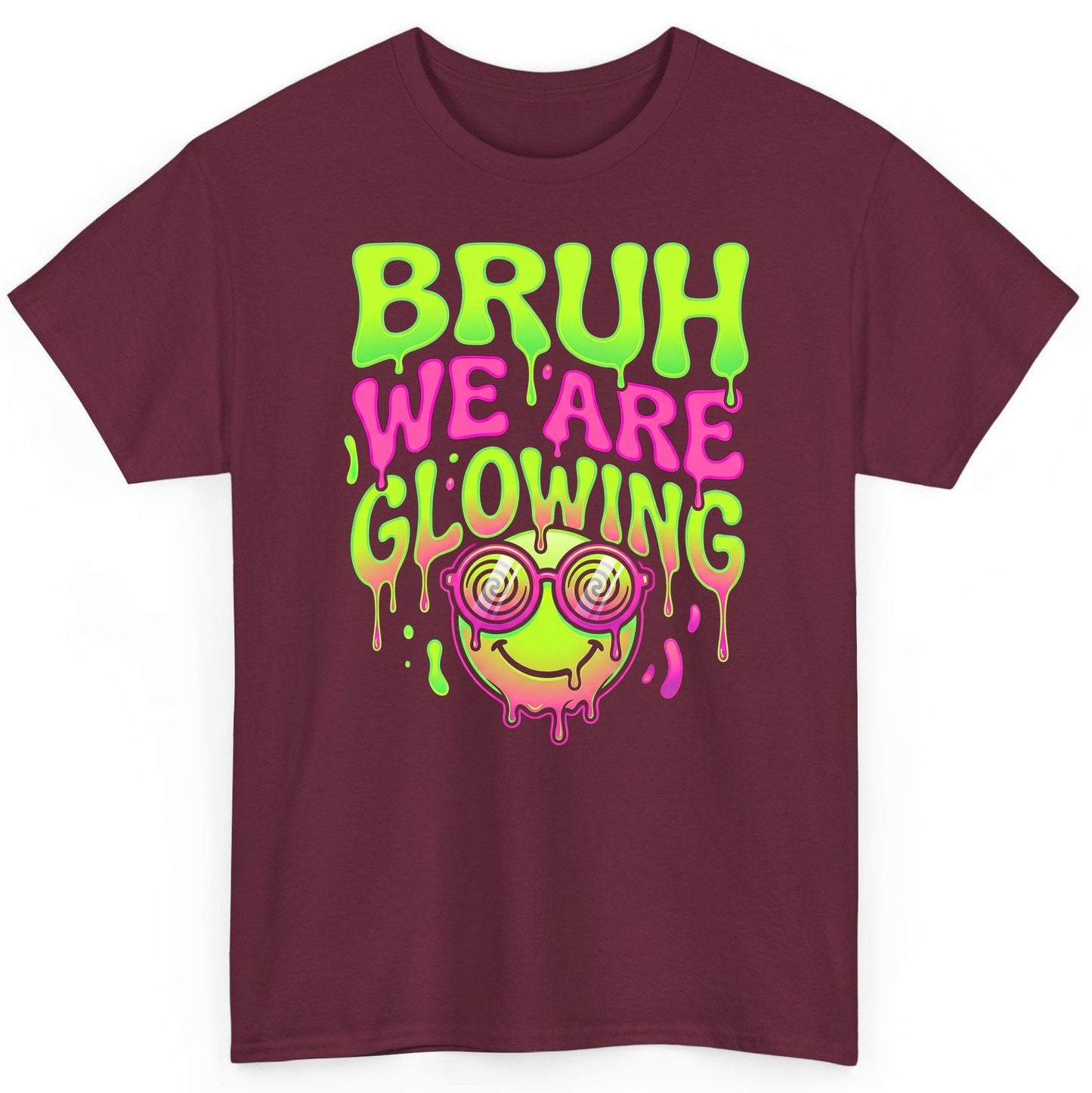 Bruh We Are Glowing rave culture T-Shirt Maroon product mockup