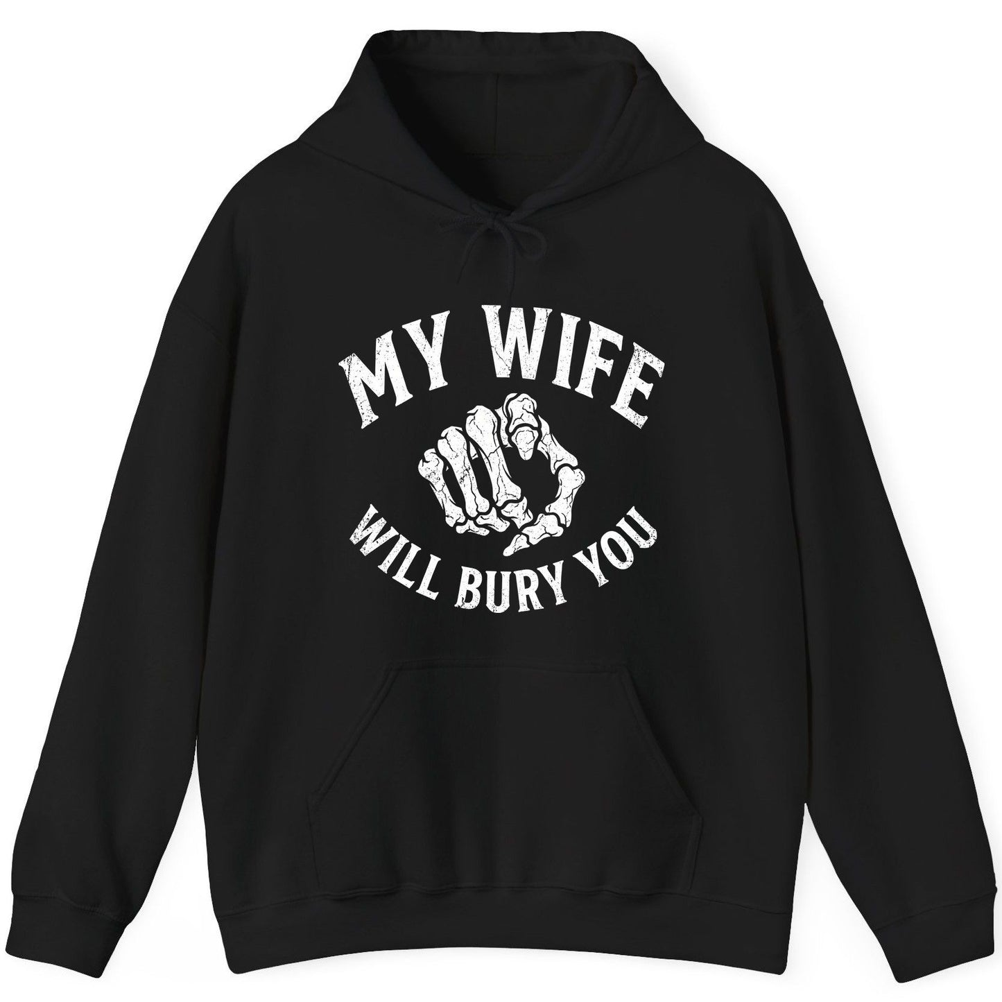 My Wife Will Bury You skeletal hand Hoodie Black product mockup