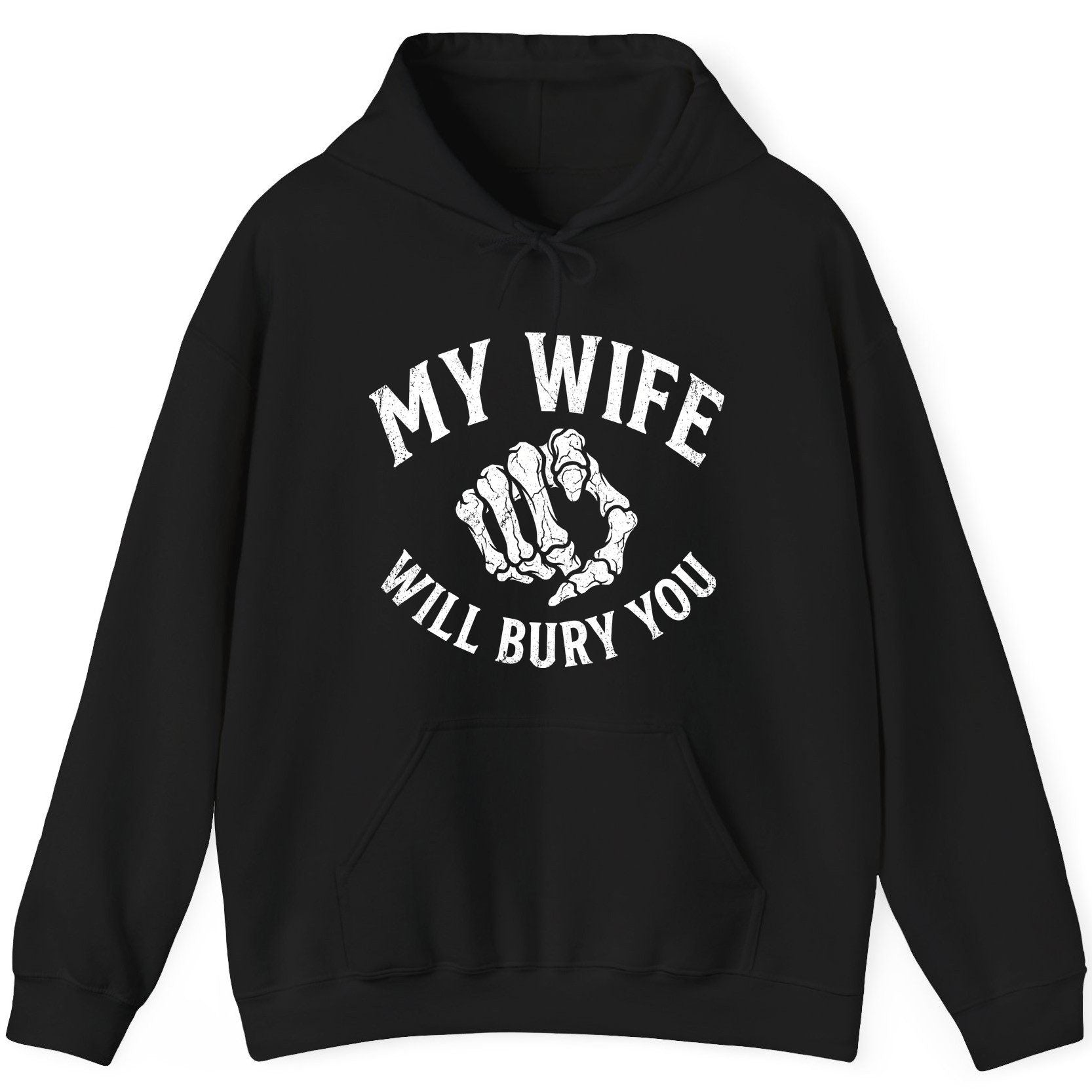 My Wife Will Bury You skeletal hand Hoodie Black product mockup