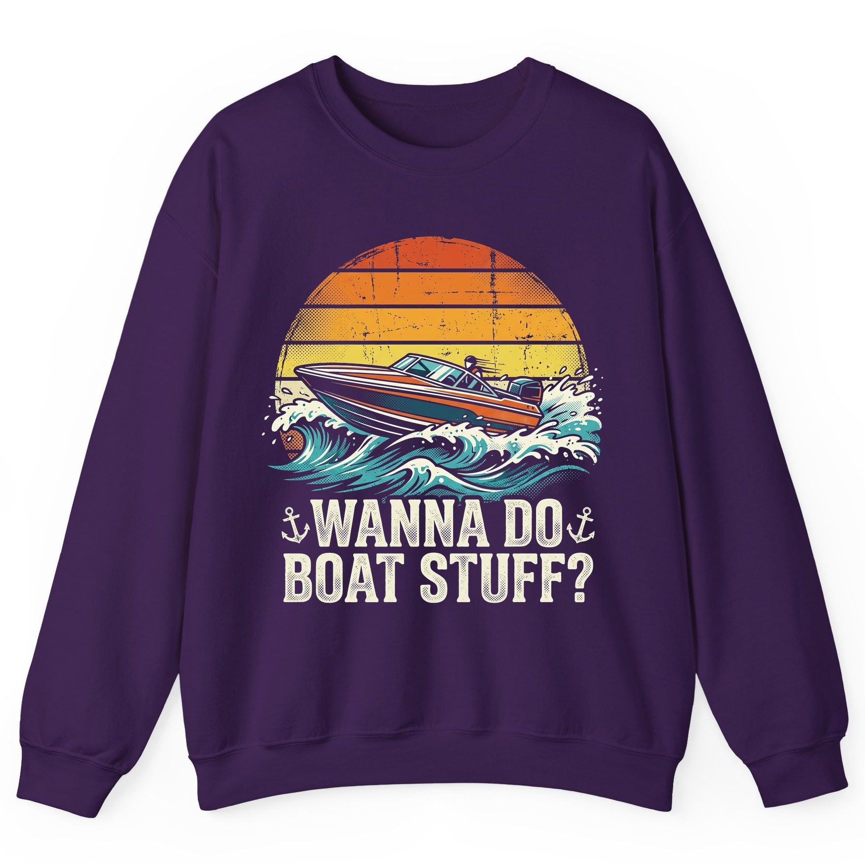 WANNA DO BOAT STUFF Funny Boating Sweatshirt - product mockup - Purple