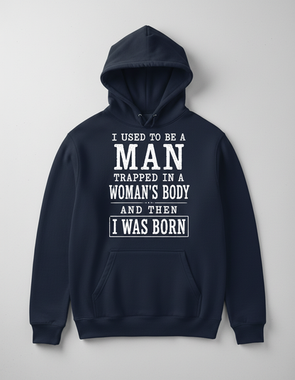 Witty I Was Born A Man Saying Hoodie - product mockup - Navy