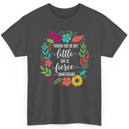 Though She Be but Little She Is Fierce - Shakespeare empowerment T-Shirt Dark Heather product mockup