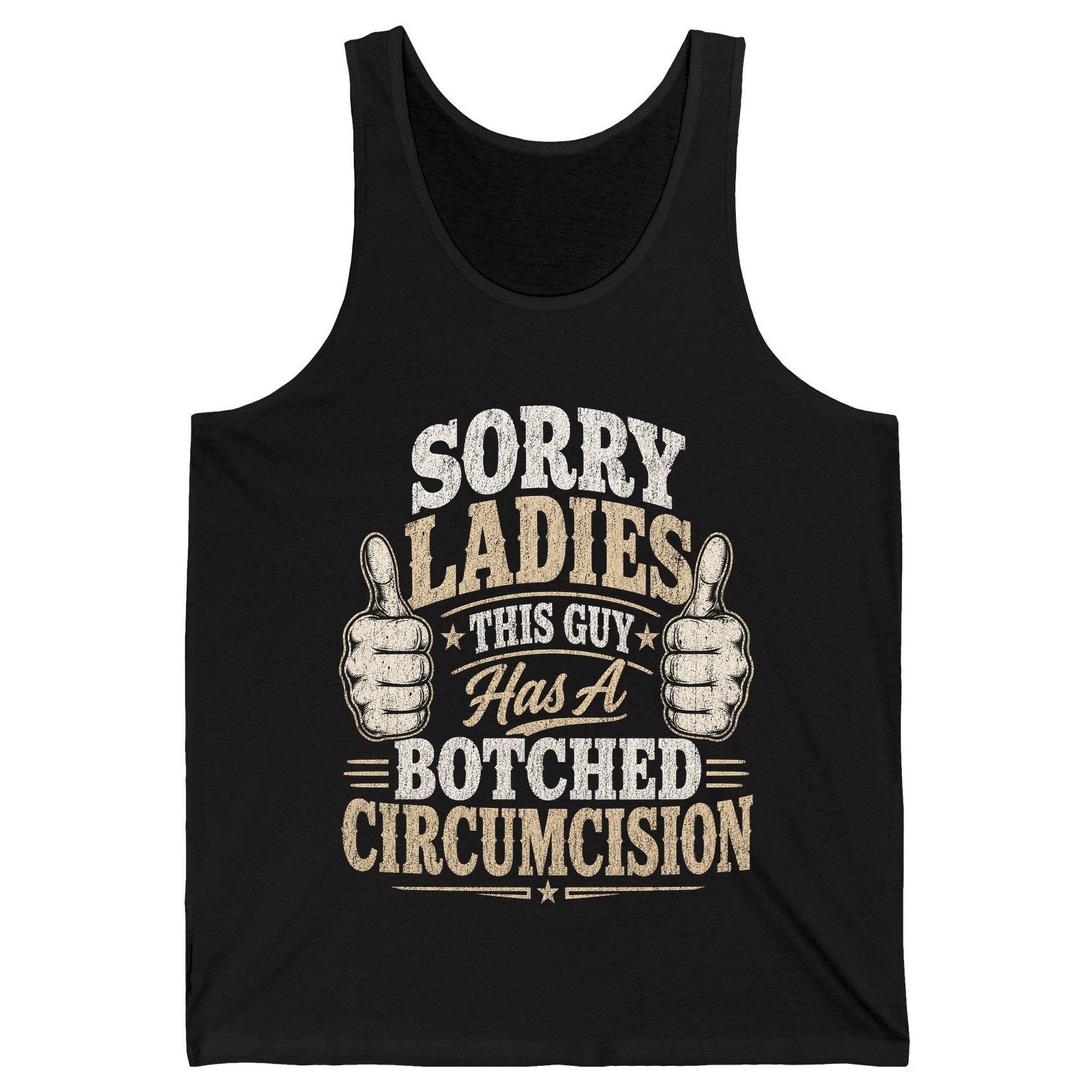 SORRY LADIES THIS GUY Has a Botched Circumcision Tank Top - product mockup - Black