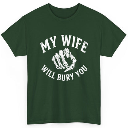 My Wife Will Bury You skeletal hand T-Shirt Forest Green product mockup
