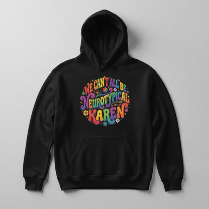 We Can't All Be Neurotypical Karen Groovy Retro Design Hoodie - Black