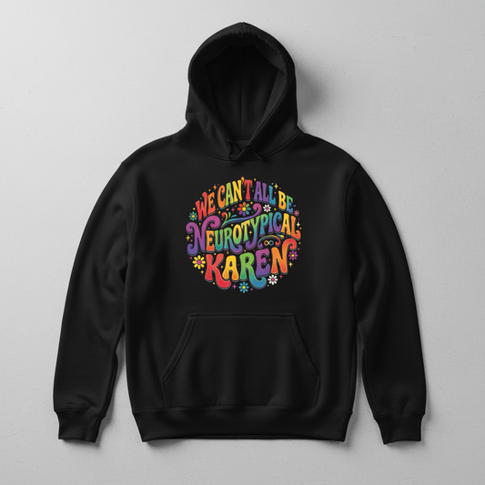 We Can't All Be Neurotypical Karen Groovy Retro Design Hoodie - Black
