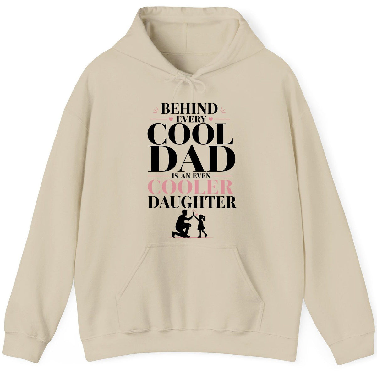 Behind Every Cool Dad Is an Even Cooler Daughter father and daughter Hoodie Sand product mockup
