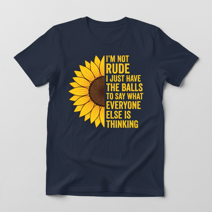 Sunflower I'm Not Rude Funny Sarcastic Quote T-Shirt - Navy
