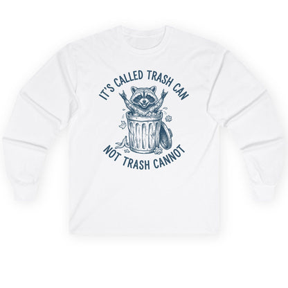 It's Called Trash Can Not Trash Cannot raccoon Long Sleeve Tee White product mockup