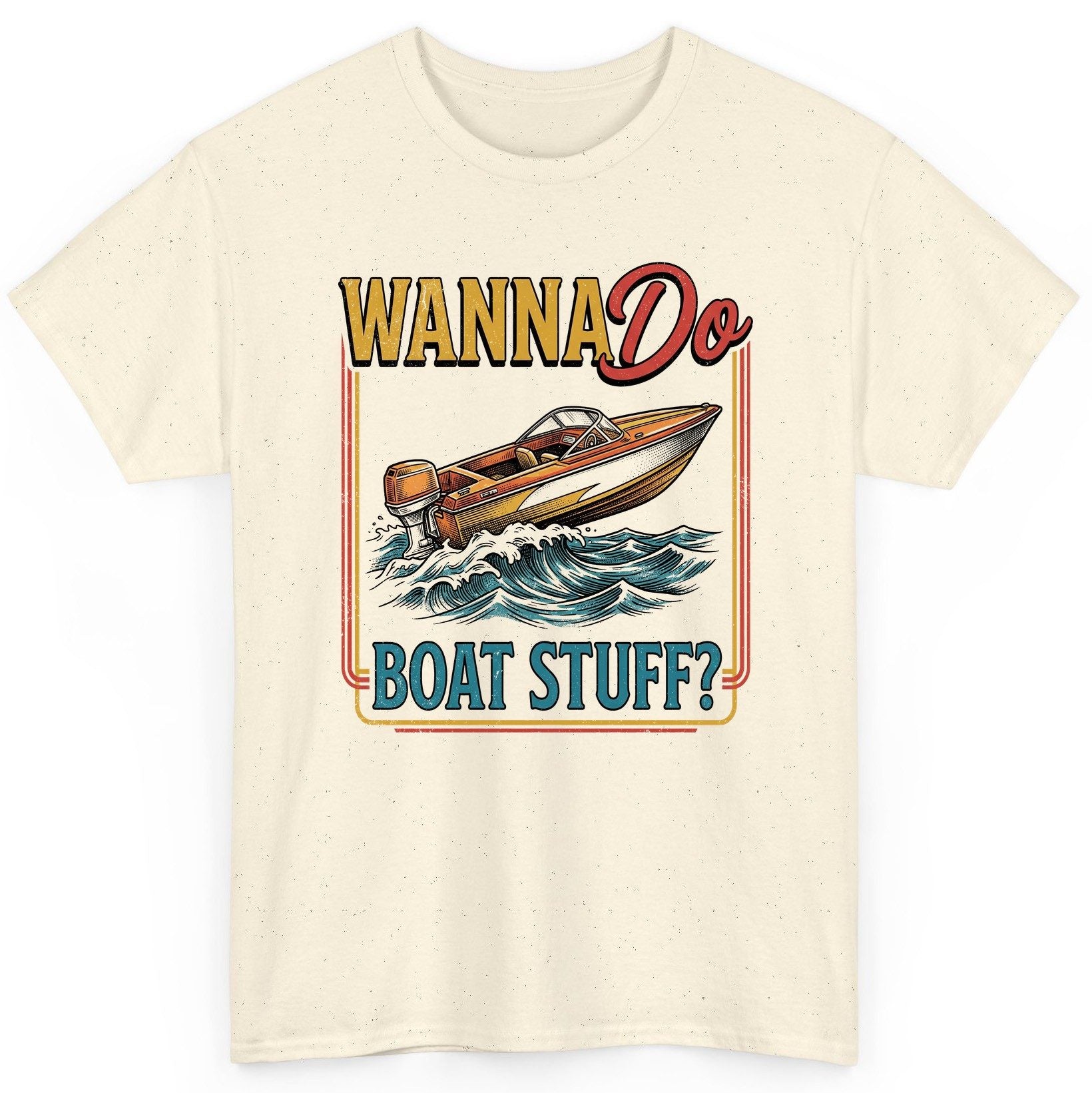 Wanna Do Boat Stuff Retro Boating T-Shirt - product mockup - Natural