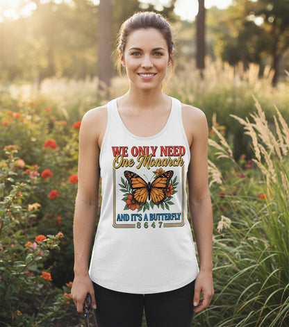 WE ONLY NEED One Monarch AND IT'S a Butterfly 8647 Tank Top - lifestyle model mockup - White