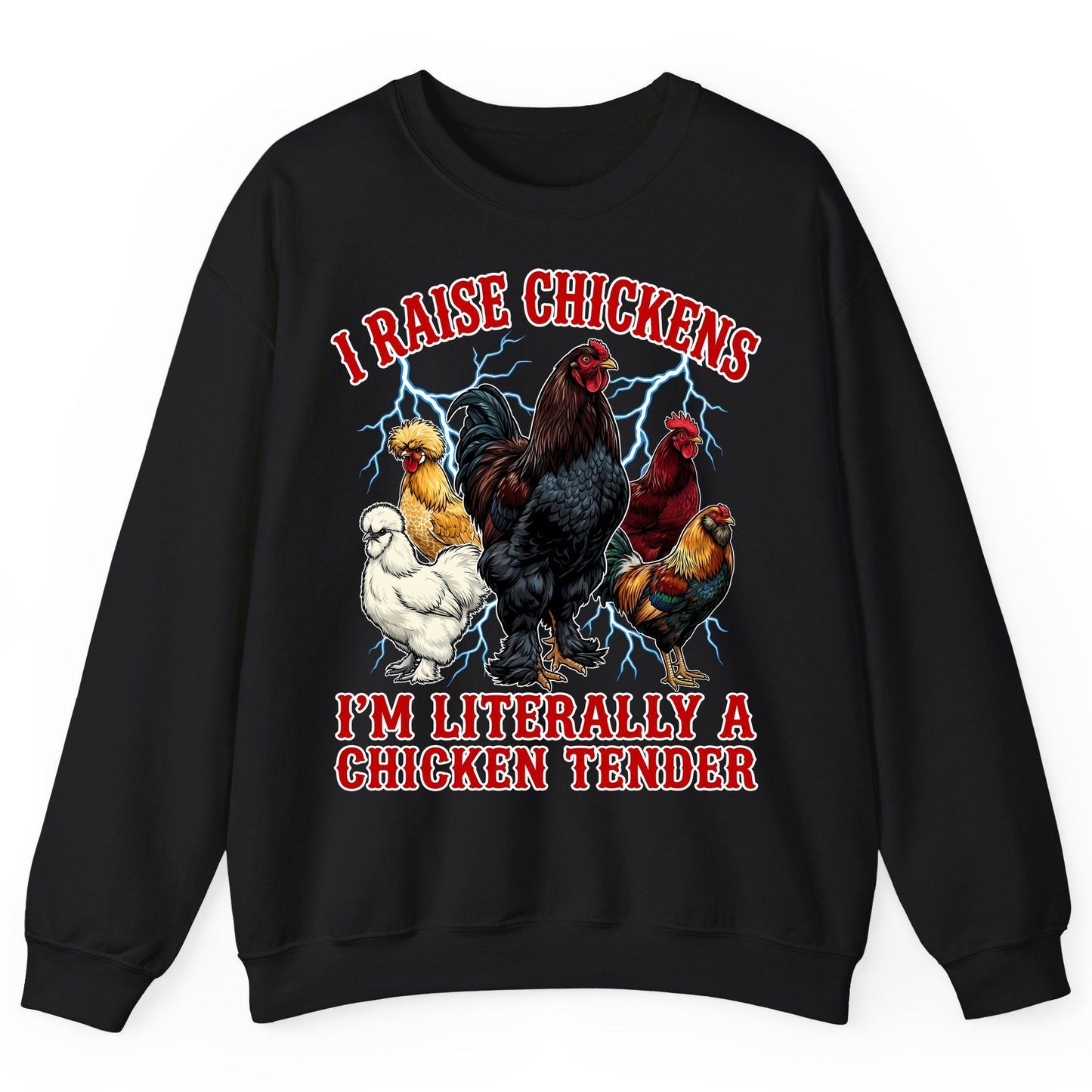 I Raise Chickens I'm Literally a Chicken Tender chickens Sweatshirt Black product mockup