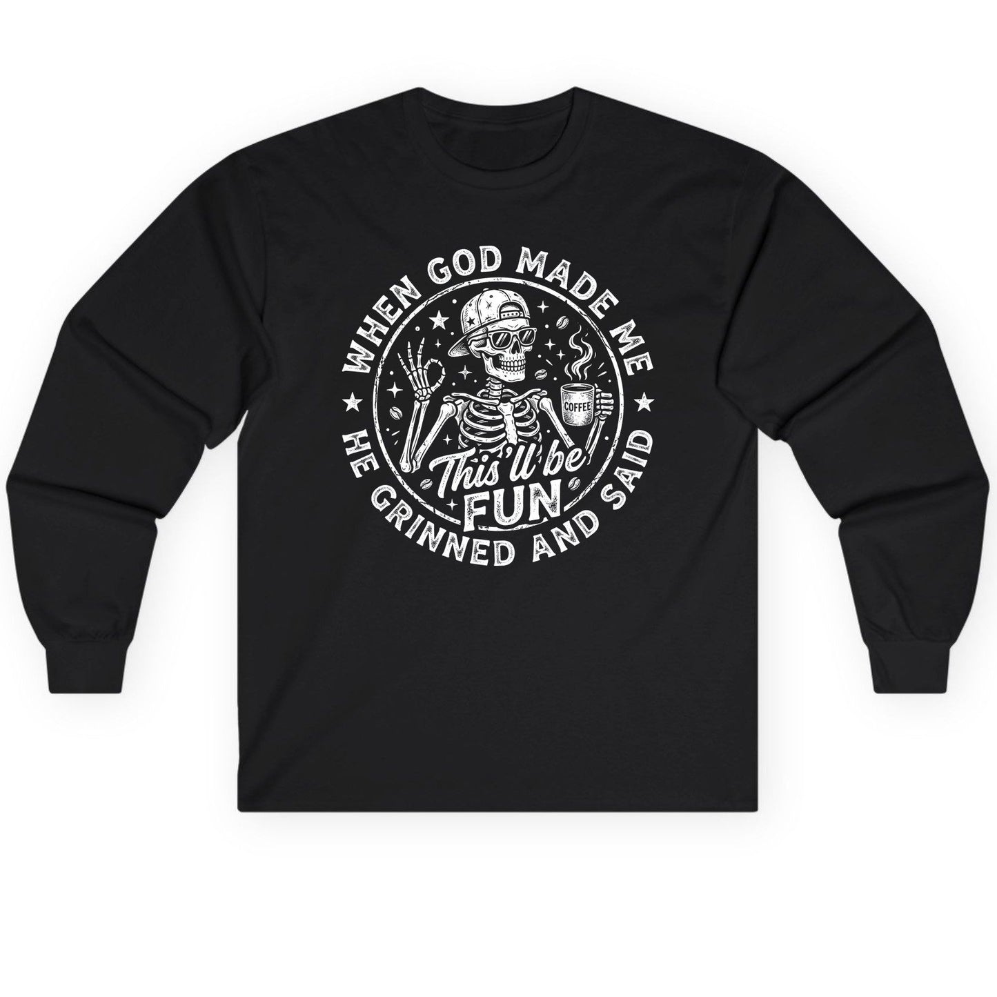 When God Made Me He Grinned and Said This'll Be FUN Long Sleeve Tee - product mockup - Black