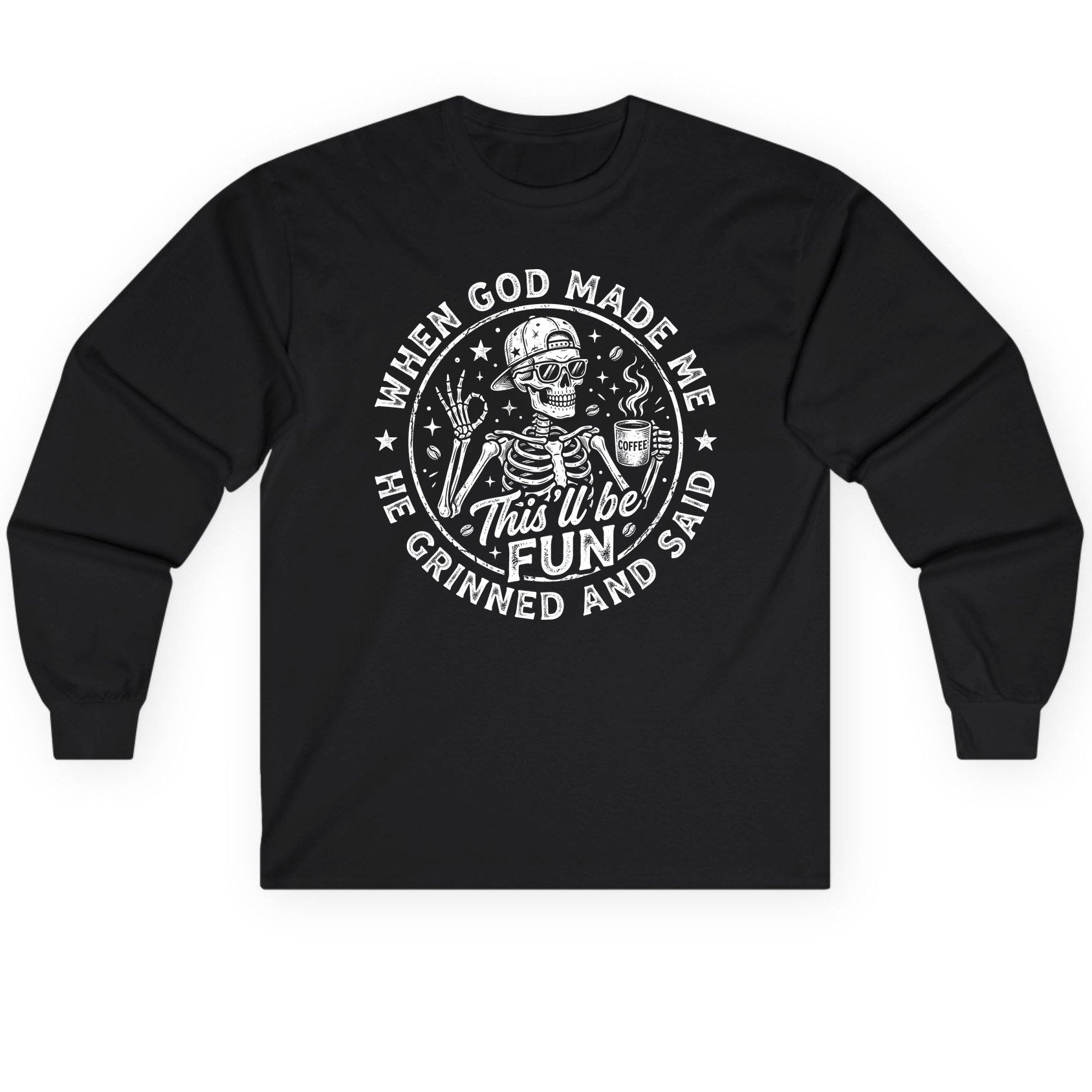 When God Made Me He Grinned and Said This'll Be FUN Long Sleeve Tee - product mockup - Black