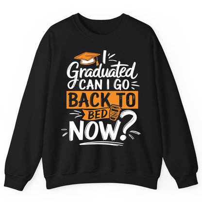 I Graduated Can I Go Back to Bed Now Funny Graduation Sweatshirt - product mockup - Black