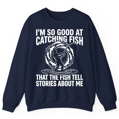 I'm So Good at Catching Fish That the Fish Tell Stories About Me fishing Sweatshirt Navy product mockup