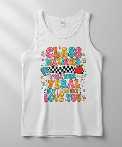 Class Dismissed Y'all Were Feral but I Low Key Love You Tank Top - product mockup - White