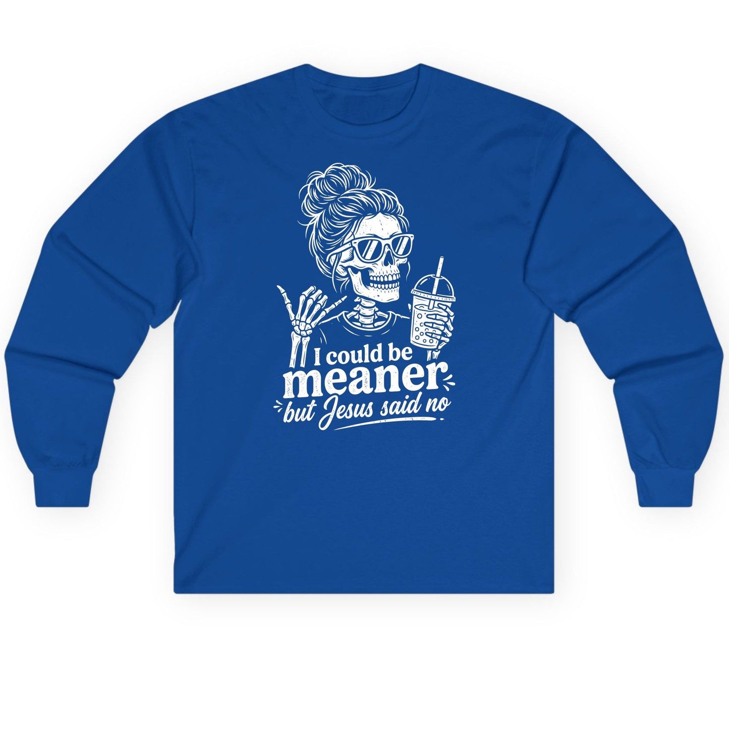 I Could Be Meaner but Jesus Said No Long Sleeve Tee - product mockup - Royal