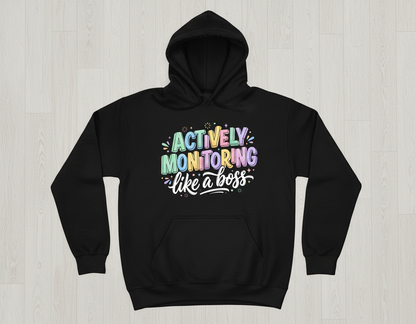 Actively Monitoring Like A Boss Funny Quote Hoodie - Black