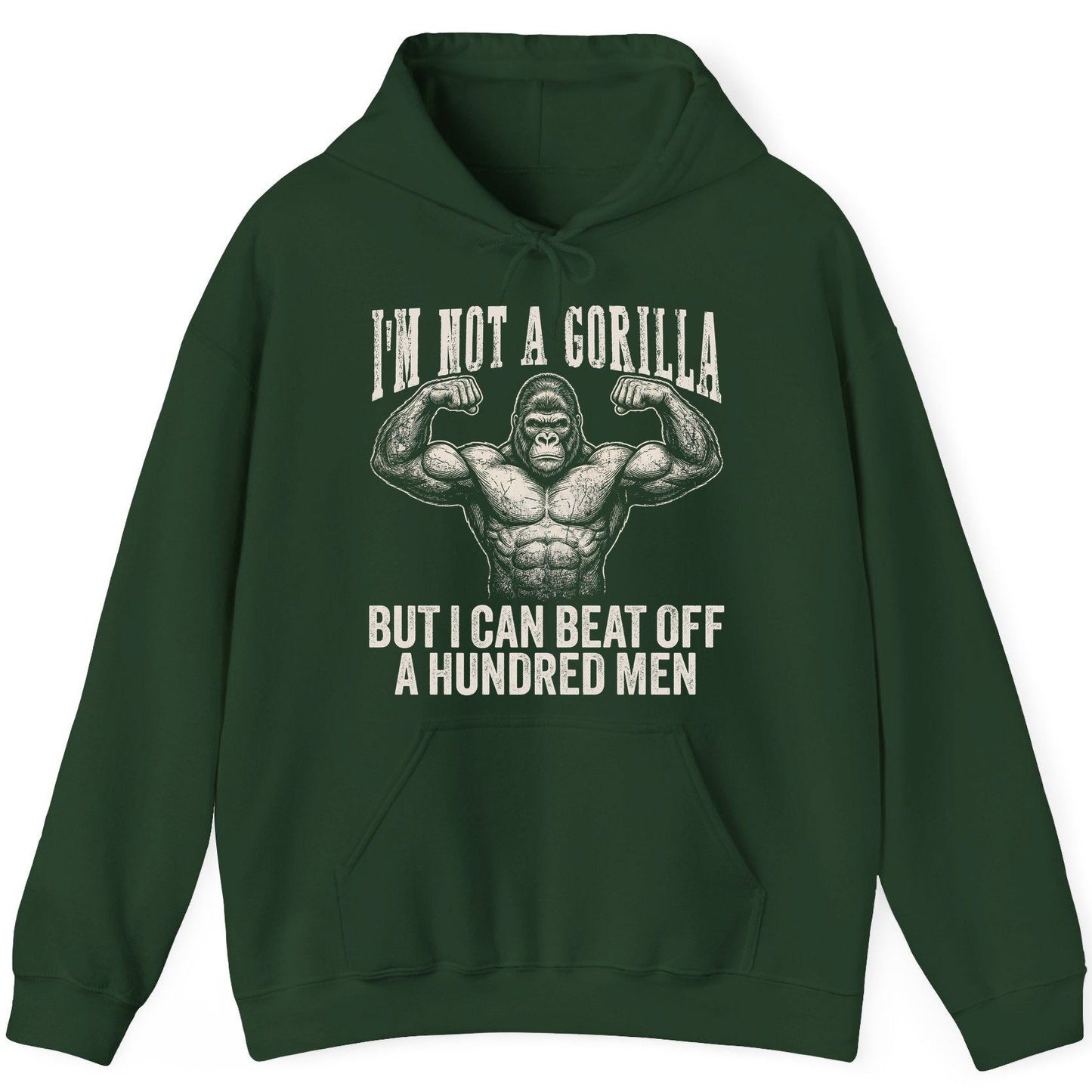 I'm Not a Gorilla but I Can Beat Off a Hundred Men gorilla Hoodie Forest Green product mockup