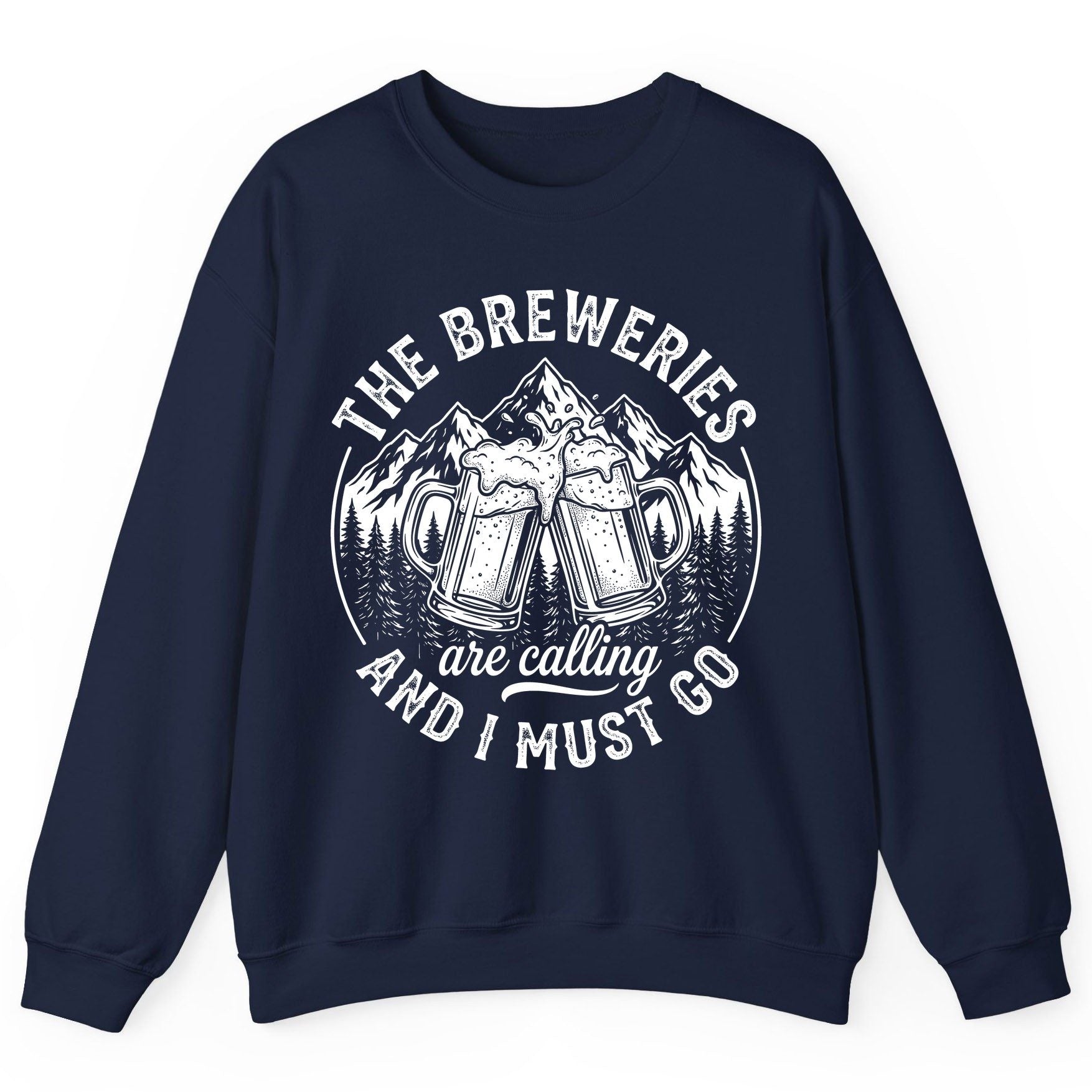 THE Breweries Are Calling AND I MUST GO Funny Craft Beer Sweatshirt - product mockup - Navy