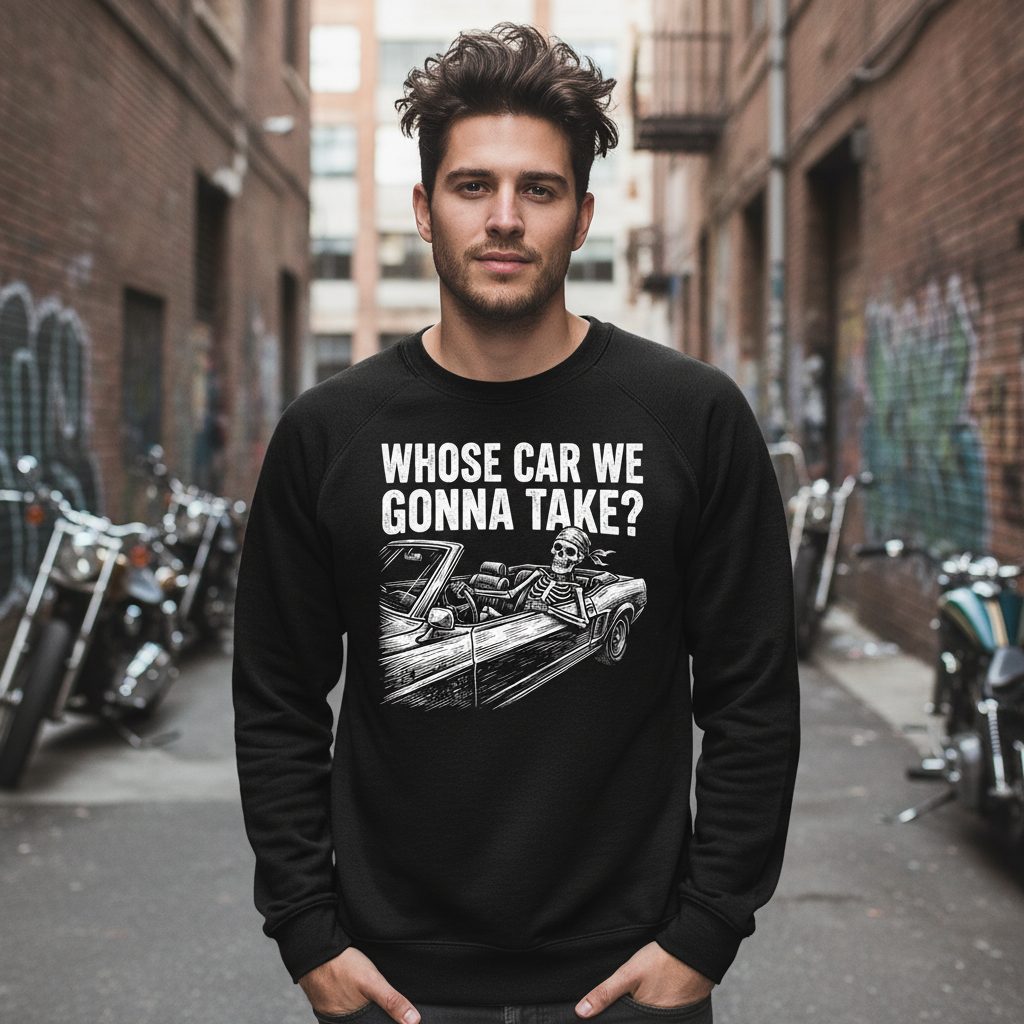 Whose Car We Gonna Take? skeletons in a car Sweatshirt Black lifestyle mockup