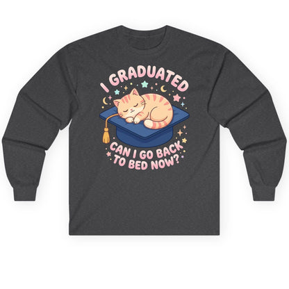 I Graduated CAN I GO BACK TO BED NOW Long Sleeve Tee - product mockup - Dark Heather