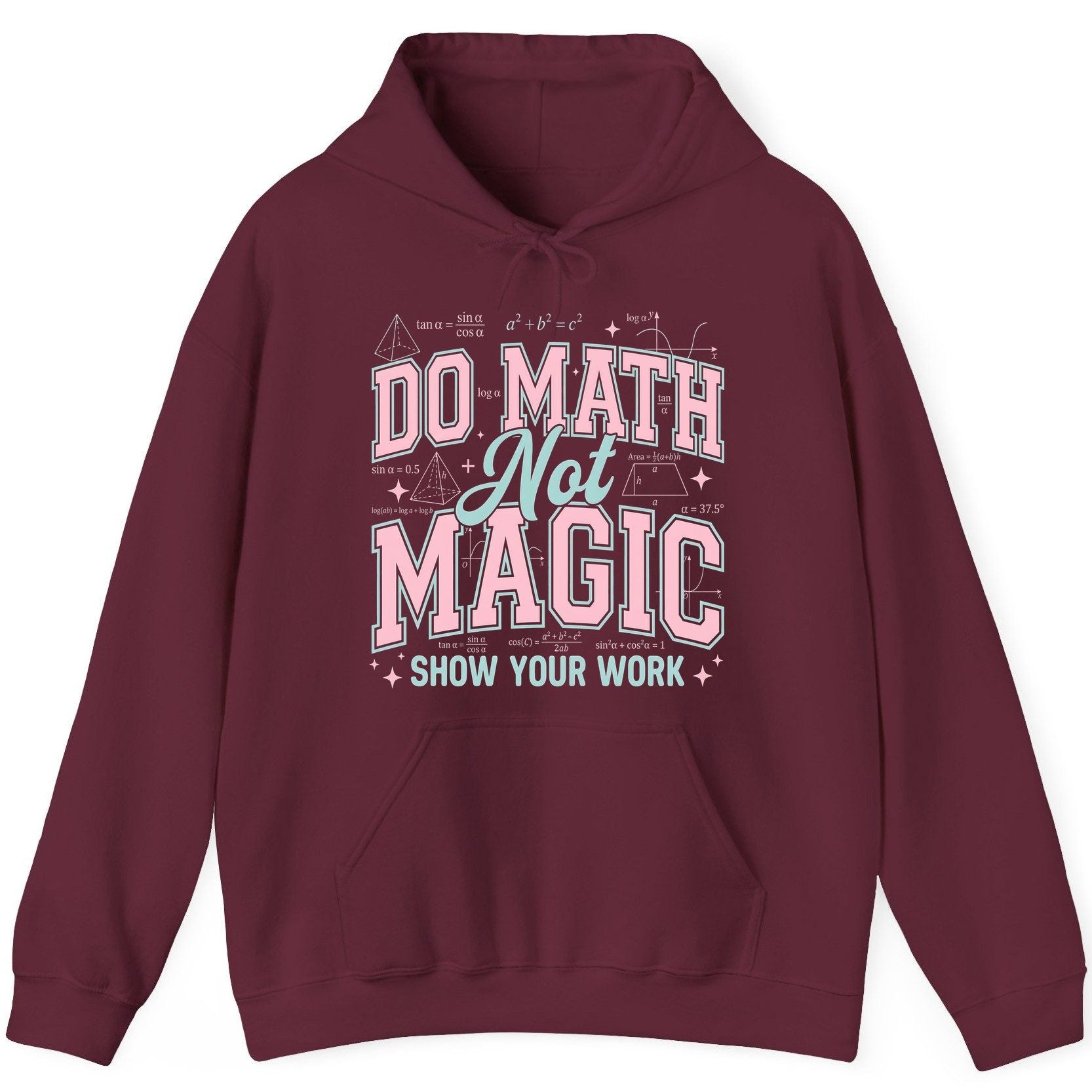 Do Math Not Magic Show Your Work Retro Teachers Hoodie - product mockup - Maroon