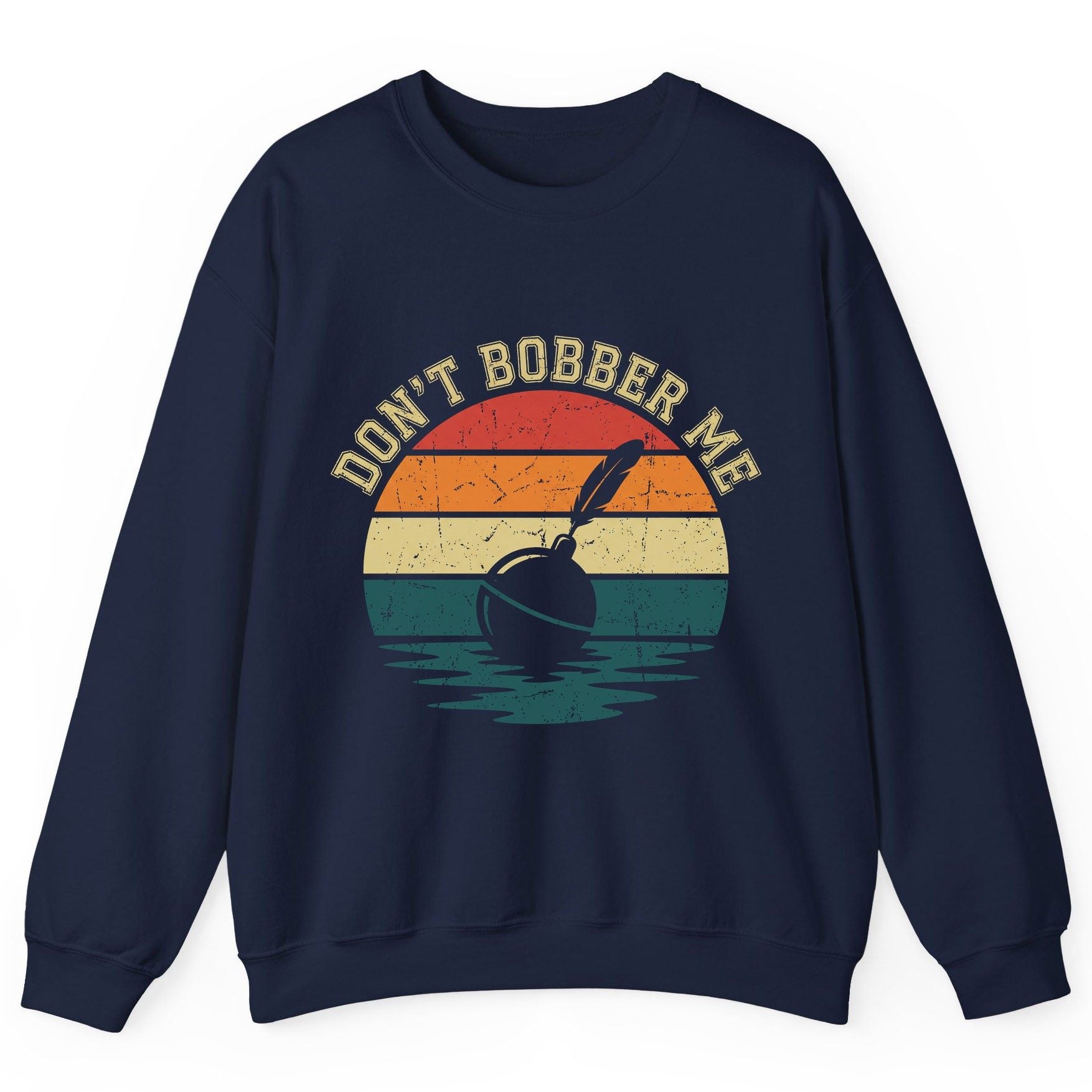 Don't Bobber Me fishing Sweatshirt Navy product mockup