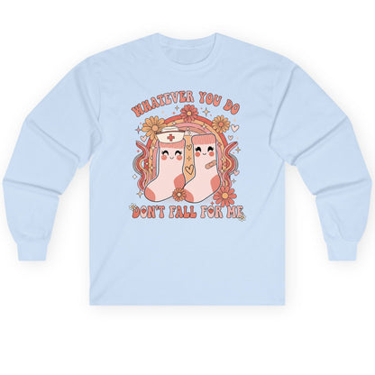 Whatever You Do Don't Fall for Me nurse Long Sleeve Tee Light Blue product mockup