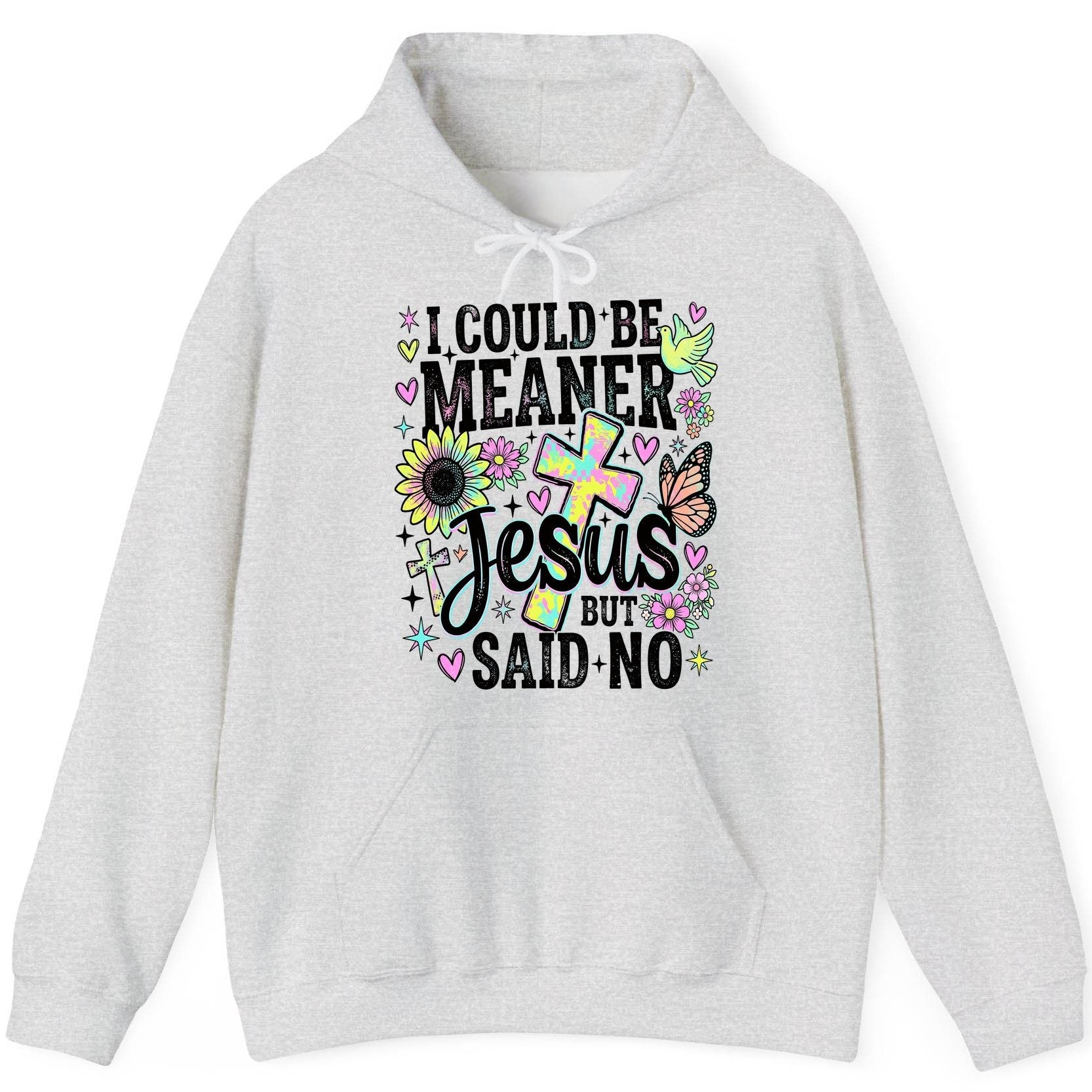 I Could Be Meaner but Jesus Said No Funny Christian Hoodie - product mockup - Ash