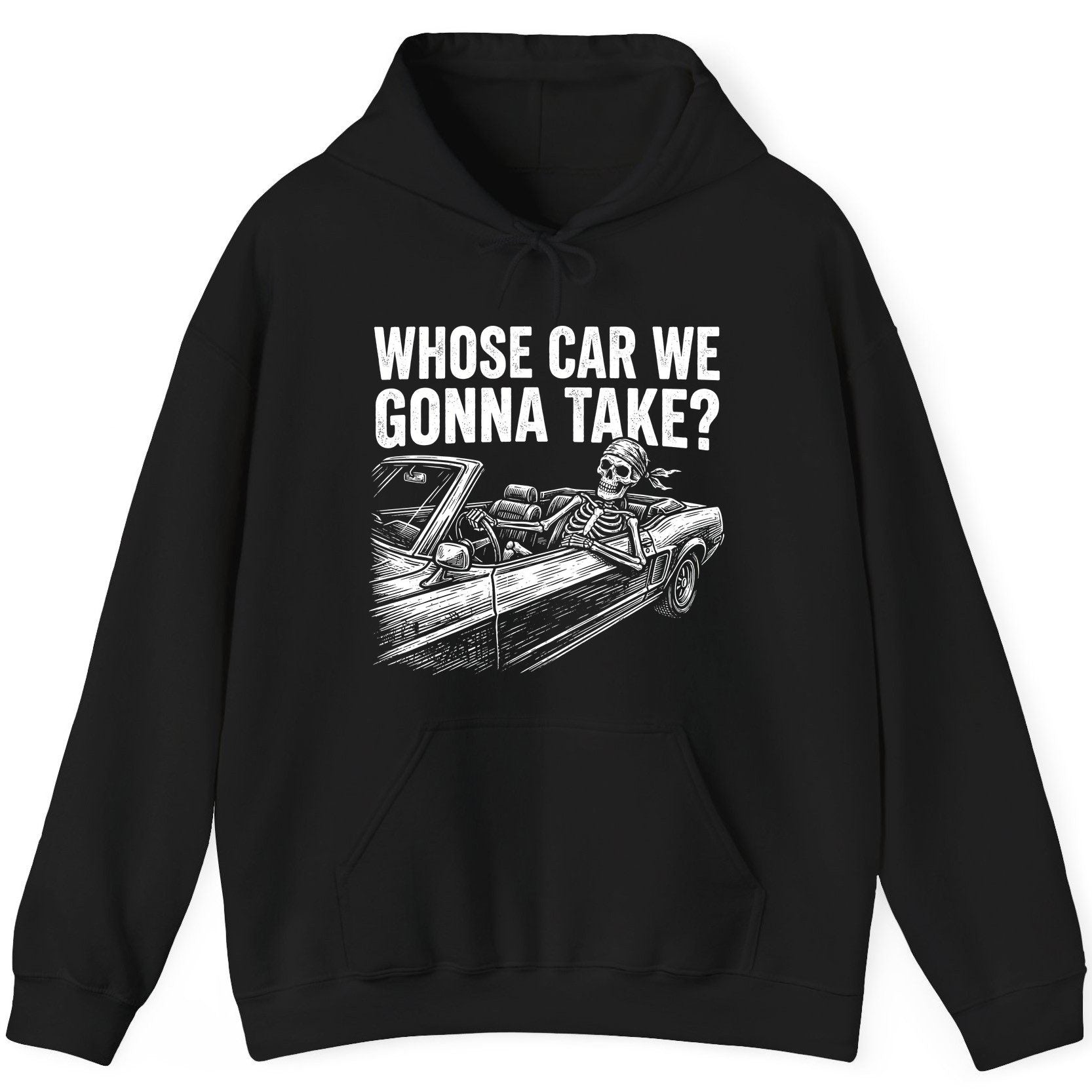 Whose Car We Gonna Take? skeletons in a car Hoodie Black product mockup