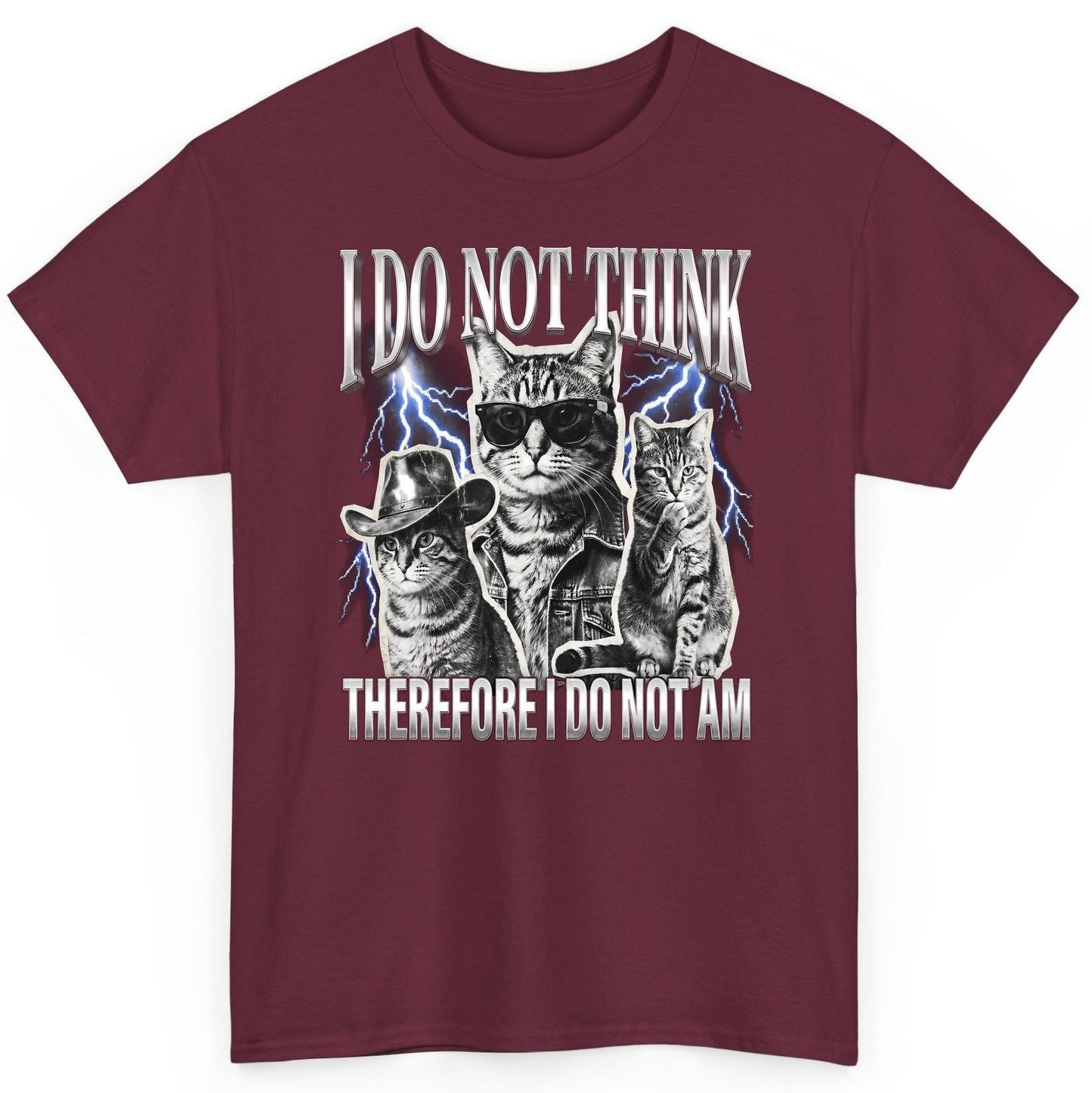 I Do Not Think Therefore I Do Not Am cats T-Shirt Maroon product mockup
