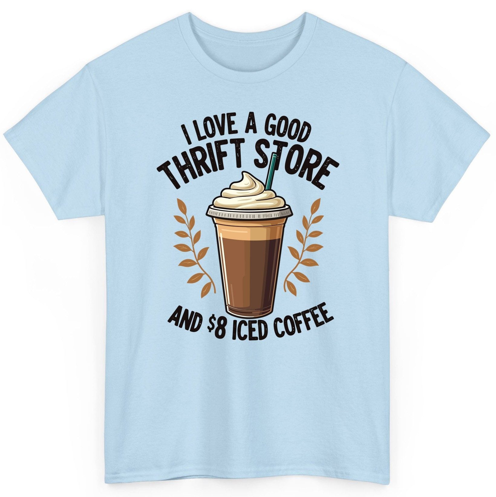 I Love a Good Thrift Store and 8 Iced Coffee coffee and thrifting T-Shirt Light Blue product mockup