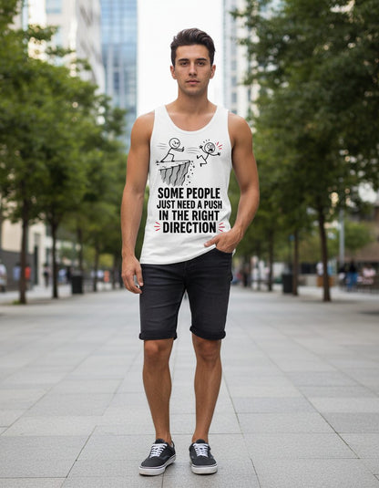 Some People Just Need a Push in the Right Direction Funny Sarcastic Humor Tank Top - lifestyle model mockup - White
