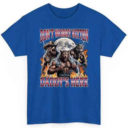 Don't Worry Kitten Daddy's Here werewolves T-Shirt Royal product mockup