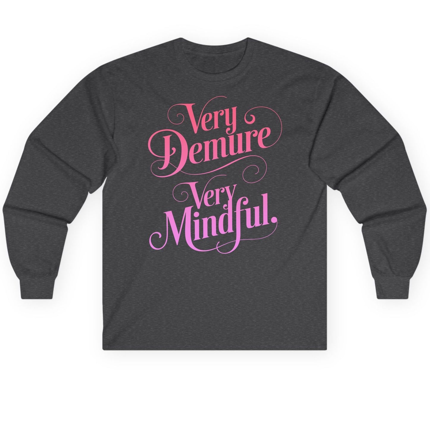 Very Demure Very Mindful mindfulness Long Sleeve Tee Dark Heather product mockup