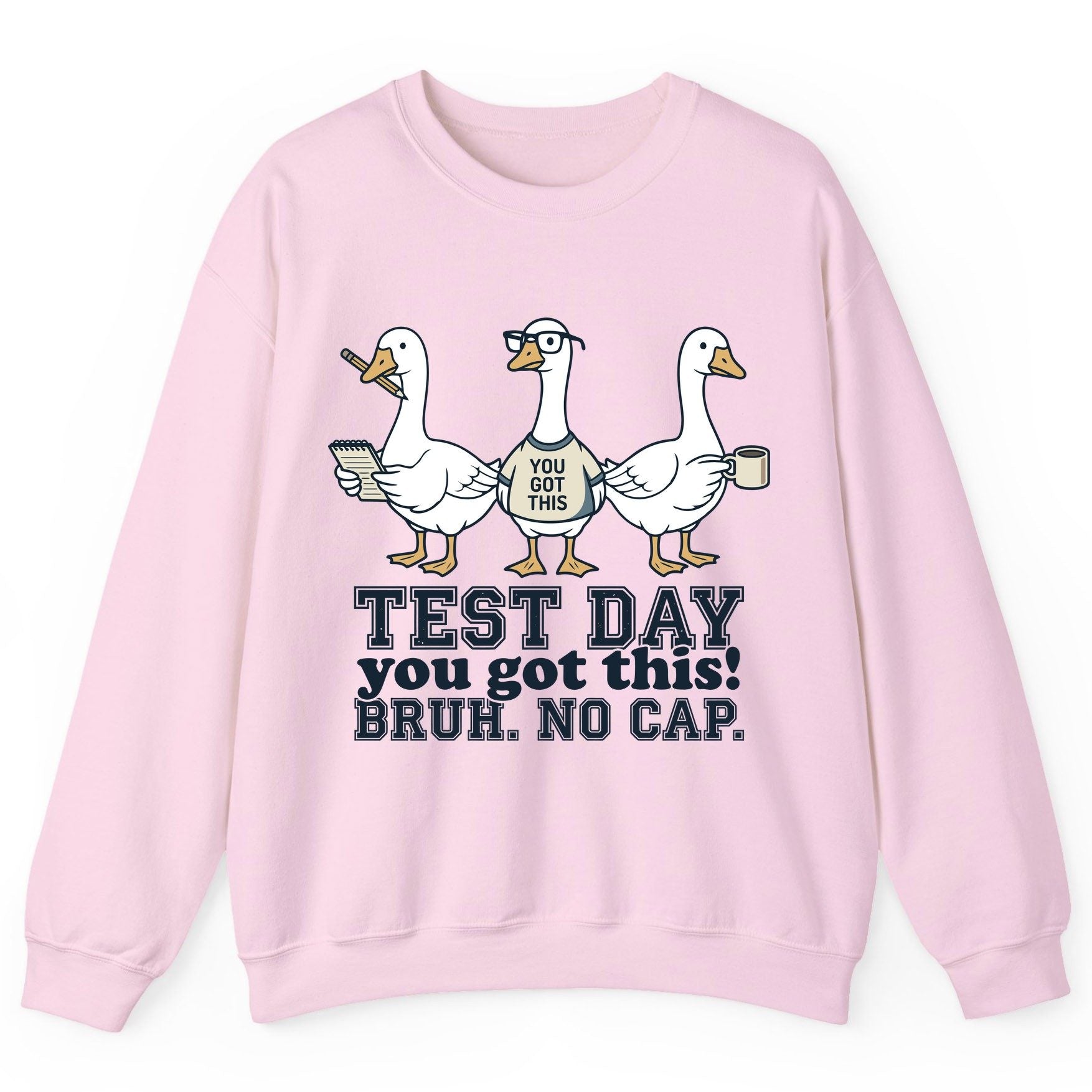 TEST DAY You Got This BRUH NO CAP Funny Students Sweatshirt - product mockup - Light Pink