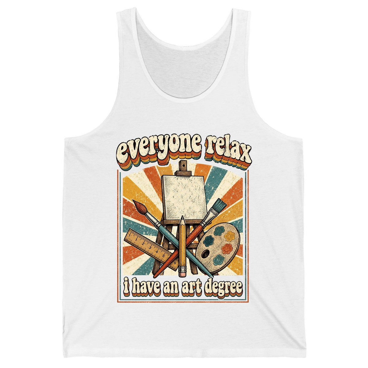 Everyone Relax I Have an Art Degree artist humor Tank Top White product mockup