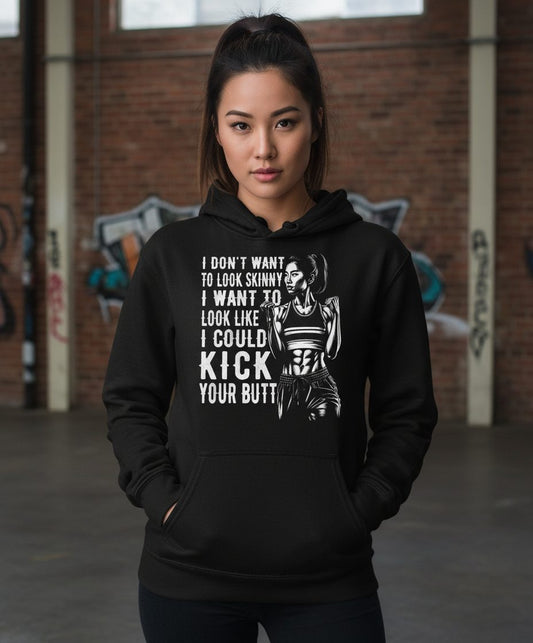 I Don't Want to Look Skinny I Want to Look Like I Could Kick Your Butt women's fitness Hoodie Black lifestyle mockup