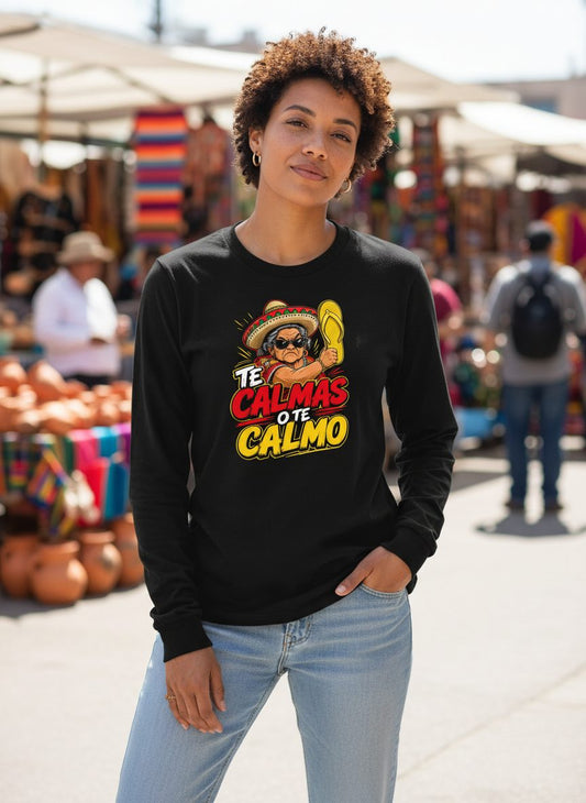 Te Calmas O Te Calmo Funny Mexican Grandma Long Sleeve Tee - lifestyle model mockup - Black