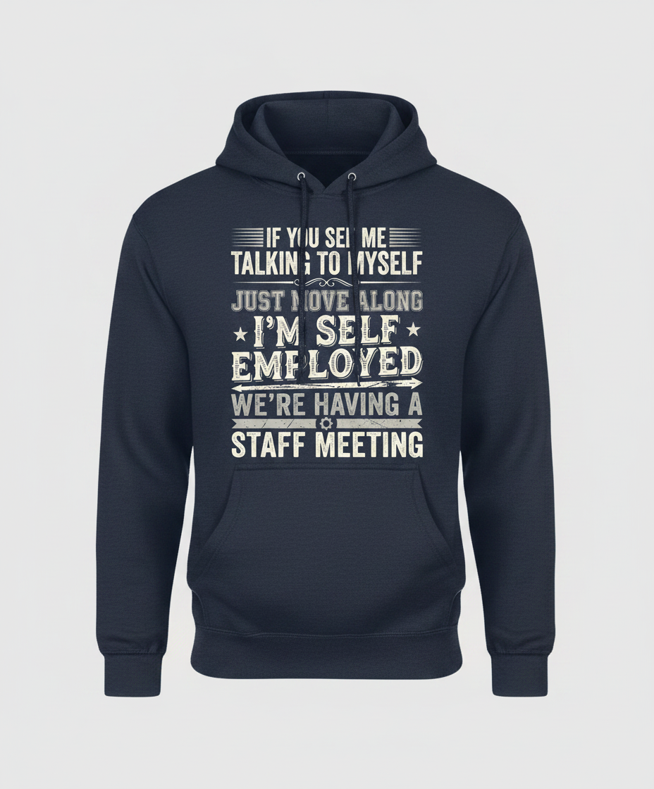 Self Employed Staff Meeting Funny Quote Hoodie - Navy