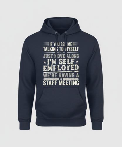 Self Employed Staff Meeting Funny Quote Hoodie - Navy