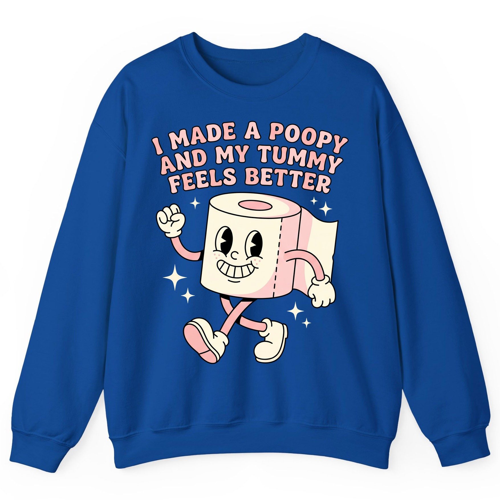 I Made a Poopy and My Tummy Feels Better funny toilet paper Sweatshirt Royal product mockup