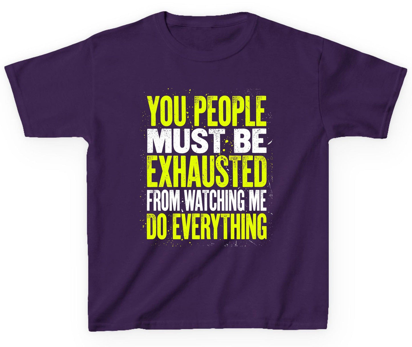 YOU PEOPLE MUST BE Exhausted FROM Watching ME DO Youth T-Shirt - product mockup - Purple