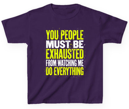 YOU PEOPLE MUST BE Exhausted FROM Watching ME DO Youth T-Shirt - product mockup - Purple